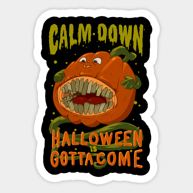 calm down halloween gotta come Sticker by vender